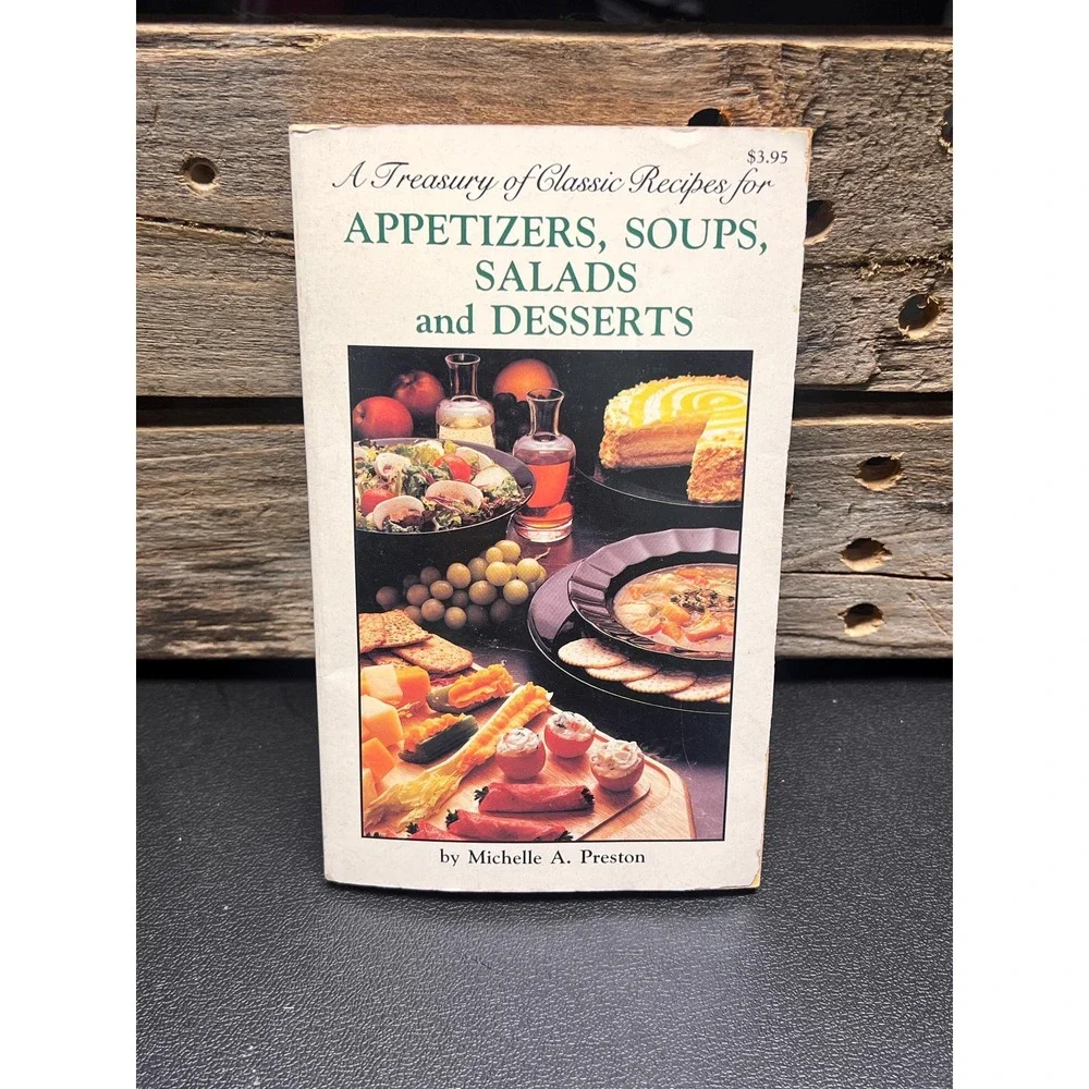 Classic Appetizers,‎ Soups, Salads, Desserts Cookbook, Michelle Preston 1989